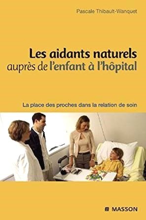 Les aidants naturels auprès de l'enfant à l'hôpital