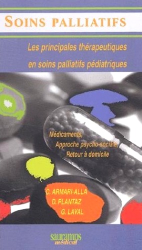 Les principales thérapeutiques en soins palliatifs pédiatriques : médicaments, approche psychosociale, retour à domicile